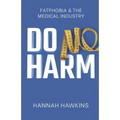 Do No Harm: Fatphobia & the Medical Industry - Paperback