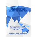 On Becoming Extraordinary: Decoding Accenture and other Star Professional Service Firms - Paperback