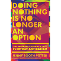 Doing Nothing Is No Longer an Option: One Woman's Journey into Everyday Antiracism - Paperback