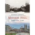 Mission Hill Through Time - Paperback