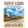 Trains of Alabama: Short Lines, Railyards, Engines, Heritage Units, Railfan Photos, & More - Paperback