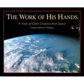 The Work of His Hands: A View of God's Creation from Space - Hardcover