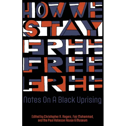 How We Stay Free: Notes on a Black Uprising - Paperback
