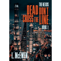 Dead Don't Cross The Line - Hardcover