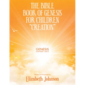 The Bible Book of Genesis for Children "Creation": Genesis Chapters 1 and 2 - Paperback