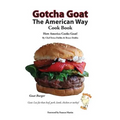 Gotcha Goat the American Way Cook Book - Paperback