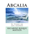 Abcalia: El Viaje de los Sueños - Paperback