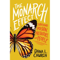 The Monarch Effect: Surviving Poison, Predators, and People - Hardcover