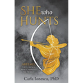 She Who Hunts: Artemis: The Goddess Who Changed the World - Paperback