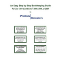 An Easy Step By Step Bookkeeping Guide For Use With QuickBooks, 2009, 2008 or 2007 - Paperback