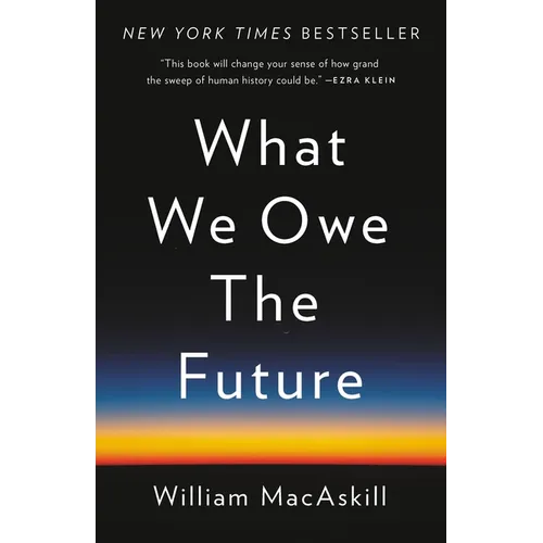 What We Owe the Future - Hardcover