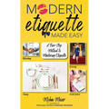 Modern Etiquette Made Easy: A Five-Step Method to Mastering Etiquette - Hardcover