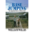 Base Jumping: The Vagabond Life of a Military Brat - Paperback