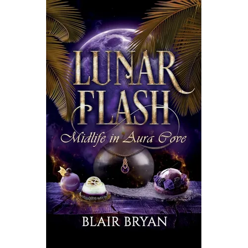 Lunar Flash: Midlife in Aura Cove Book 3 - Paperback