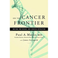 On the Cancer Frontier: One Man, One Disease, and a Medical Revolution - Hardcover