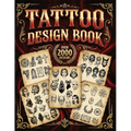 Tattoo Design Book: 2,000 Unique Tattoos - A Journey Through American and Crazy Art, From Flash Designs to Real Tattoos for Artists and Beginners - Paperback