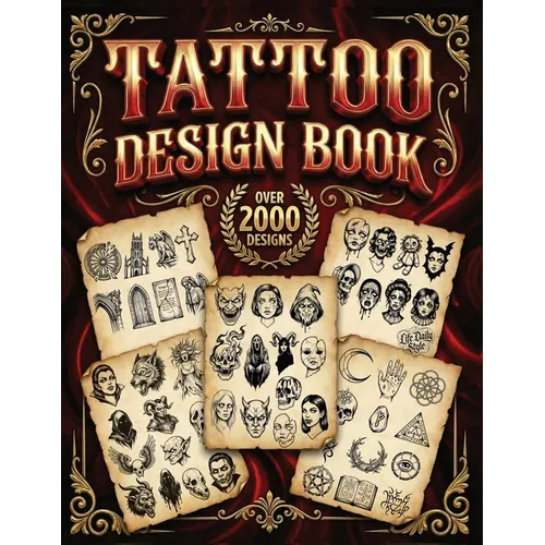 Tattoo Design Book: 2,000 Unique Tattoos - A Journey Through American and Crazy Art, From Flash Designs to Real Tattoos for Artists and Beginners - Paperback