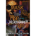 Masked: The Rise Of Jackhammer Slim - Paperback