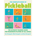 The Complete Book of Pickleball: The Ultimate Training Guide for Passionate Players of All Levels - Paperback