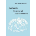 Eucharist: Symbol of Transformation - Paperback