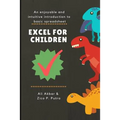 Excel for Children: An enjoyable and intuitive introduction to basic spreadsheet - Paperback