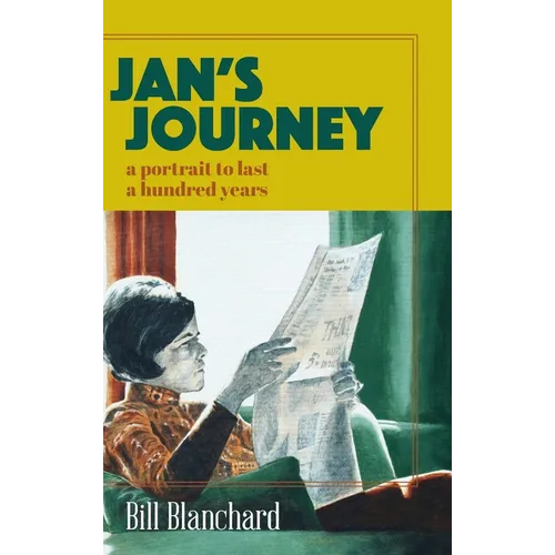 Jan's Journey: A Portrait to Last a Hundred Years - Hardcover