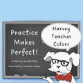 Harvey Teaches Colors: Practice Makes Perfect! - Paperback