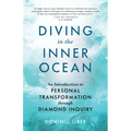 Diving in the Inner Ocean: An Introduction to Personal Transformation Through Diamond Inquiry - Paperback