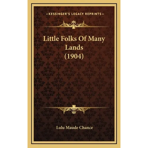 Little Folks Of Many Lands (1904) - Hardcover