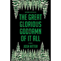 The Great Glorious Goddamn of It All - Paperback