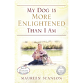 My Dog is More Enlightened Than I Am - Paperback