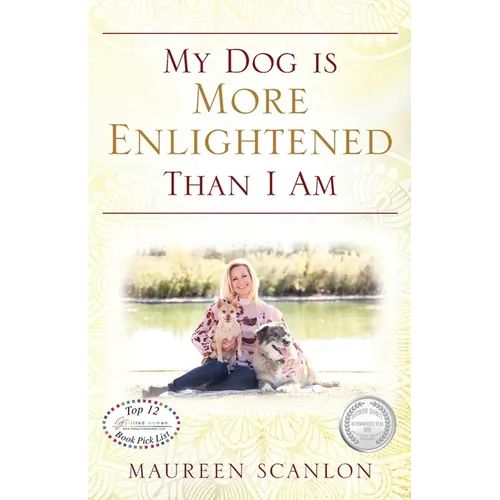 My Dog is More Enlightened Than I Am - Paperback
