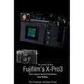 The Complete Guide to Fujiflm's X-Pro3 (B&W Edition) - Paperback