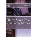 Thirty Seven True and Funny Stories - Paperback