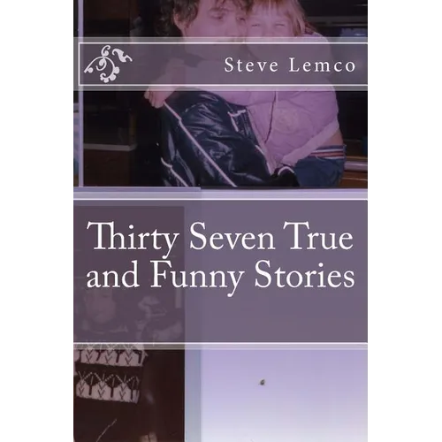 Thirty Seven True and Funny Stories - Paperback