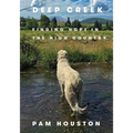 Deep Creek: Finding Hope in the High Country - Hardcover