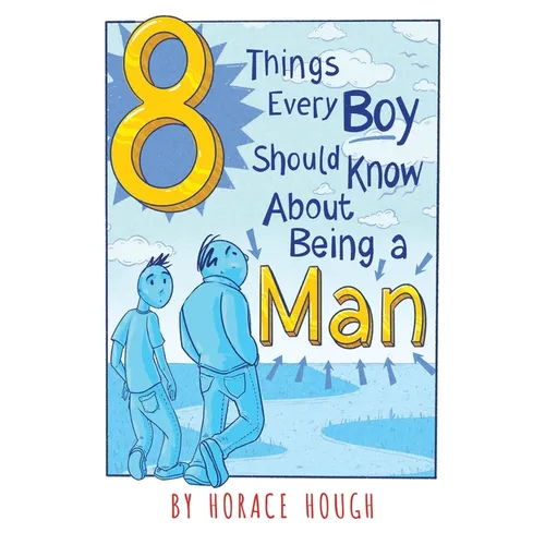 8 Things Every Boy Should Know About Being A Man - Paperback