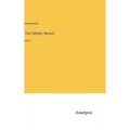 The Catholic Record: Vol. 1 - Hardcover