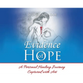 Evidence of Hope: A Personal Healing Journey Captured with Art - Hardcover