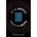 Let the Gospels Preach the Gospel: Sermons around the Cross - Paperback