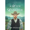 A Wife for the Rancher: A Sweet Historical Romance - Paperback