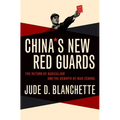 China's New Red Guards: The Return of Radicalism and the Rebirth of Mao Zedong - Hardcover