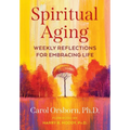Spiritual Aging: Weekly Reflections for Embracing Life - Paperback