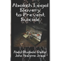 Abolish Legal Slavery to Prevent Suicide - Paperback