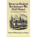 Baron Von Steuben's Revolutionary War Drill Manual - Paperback