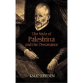 The Style of Palestrina and the Dissonance - Paperback