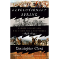 Revolutionary Spring: Europe Aflame and the Fight for a New World, 1848-1849 - Paperback