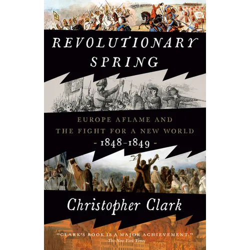 Revolutionary Spring: Europe Aflame and the Fight for a New World, 1848-1849 - Paperback