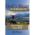 God's Heart As It Relates To Sovereignty - Free Will - Hardcover