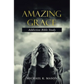Amazing Grace Addiction Bible Study - Paperback